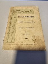 kniha Frt. Ladislav Čelakovský (7./3. 1799 - 5./9. 1852) : k stým narozeninám : životopis a výběr básní, Nákladem českého knihkupce Emila Šolce 1899
