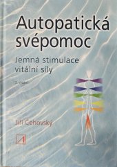 kniha Autopatická svépomoc Jemná stimulace vitální síly  - 2. vydání, Alternativa, spo. s r.o. 2019