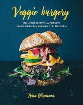 kniha Veggie burgery jedinečné recepty na přípravu vegetariánských burgerů z celého světa, Slovart 2019