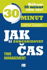 kniha Jak si zorganizovat čas Během 30 minut víte víc!, Beta-Dobrovský 2014