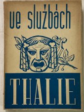 kniha Ve službách Thalie [I. díl české divadlo ochotnické : soubor dokladových statí., Hanácká knihtiskárna 1944