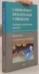 kniha Laboratorní hematologie v přehledu. [3. díl], - Fyziologie a patologie hemostázy, Finidr 2004