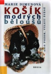 kniha Košík modrých běloušů, aneb, Pozor vyletí štěně, Regia 2002