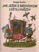 kniha Jak Ježek s Medvídkem leštili hvězdy pro děti od 5 let, Albatros 1985