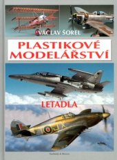 kniha Plastikové modelářství letadla, Toužimský & Moravec 2003