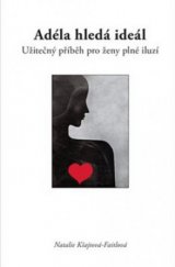 kniha Adéla hledá ideál užitečný příběh pro ženy plné iluzí, Krásná paní 2010