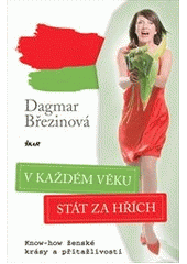 kniha V každém věku stát za hřích know-how ženské krásy a přitažlivosti, Ikar 2012