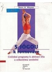kniha S jógou k rovnováze a vyrovnanosti cvičební programy k aktivaci těla a celkovému uvolnění, Beta-Dobrovský 2004