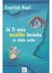 kniha Já Ti nesu veselého beránka ze stáda svého, Granát 2007