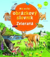 kniha Môj veľký obrázkový slovník Zvieratá, Fortuna Libri 2021