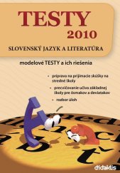kniha TESTY 2010 Slovenský jazyk a literatúra modelové TESTY a ich riešenia, Didaktis 2009