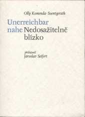 kniha Unerreichbar nahe Nedosažitelně blízko, Spolek českých bibliofilů 1989