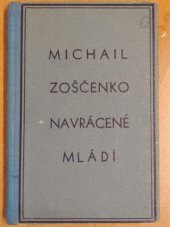 kniha Navrácené mládí = [= Vozvraščennaja molodosť], Vladimír Minařík 1946