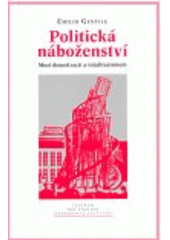 kniha Politická náboženství mezi demokracií a totalitarismem, Centrum pro studium demokracie a kultury 2008