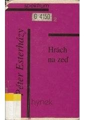 kniha Hrách na zeď publicistika, fejetony, eseje z let 1988-1996, Hynek 1999