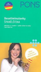 kniha Španělština desetiminutovky : udržujte se v kondici - rychlá cvičení na cesty i pro volný čas, Klett 2008