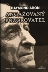 kniha Angažovaný pozorovatel rozhovory s Jeanem-Louisem Missikou a Dominiquem Woltonem, Mladá fronta 2003