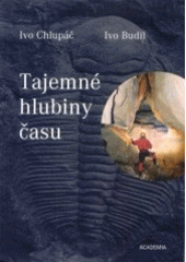 kniha Tajemné hlubiny času rozhovory Meteoru, populárně-vědeckého magazínu Českého rozhlasu 2 Praha, s prof. Ivo Chlupáčem v letech 1999-2002, Academia 2006