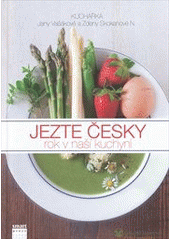 kniha Jezte česky rok v naší kuchyni : kuchařka, Smart Press 2012