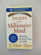 kniha Secrets of the millionaire mind Mastering the inner game of wealth, HarperCollins Publishers 2007