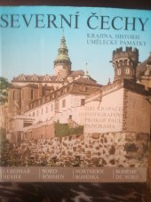 kniha Severní Čechy Krajina, historie, umělecké památky, Panorama Praha 1981
