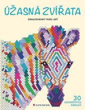kniha Omalovánky Pixel Art Úžasná zvířata 30 jedinečných obrazů, Grada 2021