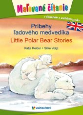 kniha Príbehy ľadového medvedíka, Little Polar Bear Stories Maľované čítanie v slovenskom a anglickom jazyku, Vnímavé Deti 2019