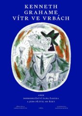 kniha Vítr ve vrbách aneb Dobrodružství pana Žabáka a jeho přátel od řeky, Leda 2022