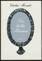 kniha La bella Boema [novela o W.A. Mozartovi] ; Píseň o věrnosti a zradě, Práce 1979