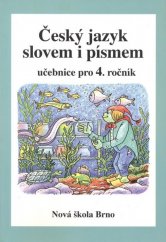 kniha Český jazyk slovem i písmem učebnice českého jazyka pro 4. ročník, Nová škola 1997