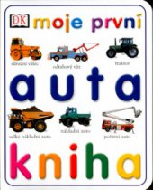 kniha Moje první kniha Auta, INFOA 2002