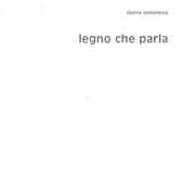 kniha Legno que parla = [Příběhy psané dřevem = Stories told by wood] : patrimonio perdutto = mizející dědictví, s.n. 2006