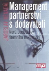 kniha Management partnerství s dodavateli nové perspektivy firemního nakupování, Management Press 2006