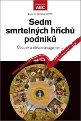 kniha Sedm smrtelných hříchů podniků Úpadek a etika managementu, C.H.Beck 2013