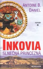 kniha Inkovia Slnečná princezná, Remedium 2004