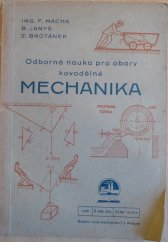 kniha Odborná nauka pro obory kovodělné Mechanika ... : Učebnice na učňovských školách kovodělných s českým jazykem vyučovacím, Státní nakladatelství 1948