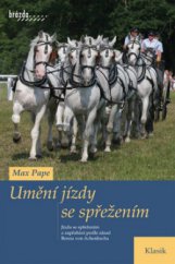 kniha Umění jízdy se spřežením jízda se spřežením a zapřahání podle zásad Benna von Achenbacha, Brázda 2008