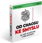 kniha Od chaosu ke smyslu Jak uspět ve světě změn a umělé inteligence, Jan Melvil Publishing 2025