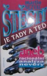 kniha Štěstí je tady a teď, aneb, Racionální analýza nevěry, Knižní klub 1996