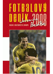 kniha Fotbalový deník 2008 Jaromíra Bosáka nejen o mistrovství Evropy, Eminent 2008