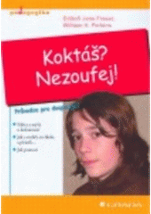 kniha Koktáš? Nezoufej! fakta a mýty o koktavosti, jak s rodiči ve škole, s přáteli--, jak pomoci, Grada 2007