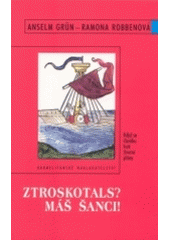 kniha Ztroskotals? Máš šanci! když se člověku hatí životní plány, Karmelitánské nakladatelství 2004