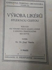 kniha Výroba likérů studenou cestou Návod ku výrobě všech druhů likérů s mnoha praktickými recepty, Eduard Weinfurter 1922