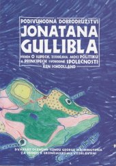 kniha Podivuhodná dobrodružství Jonatana Gullibla příběh o supech, zlodějích, moci politiků a principech svobodné společnosti, Liberální institut 1999