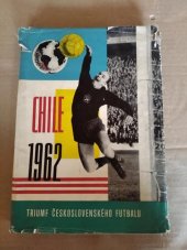 kniha Chile 1962 Triumf československého futbalu, Šport 1962