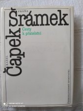 kniha Cesty k přátelství [vzájemná korespondence] K. Čapka a Fráni Šrámka, Československý spisovatel 1987
