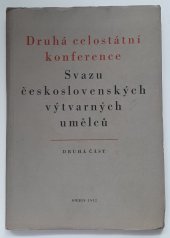 kniha 2. celostátní konference Svazu československých výtvarných umělců. 2. část, - Hlavní referáty a resoluce, Orbis 1952