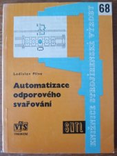 kniha Automatizace odporového svařování Určeno všem prac. ve svařování, SNTL 1962
