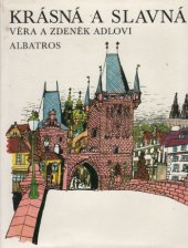 kniha Krásná a slavná [kniha o Praze] : pro čtenáře od 9 let, Albatros 1986