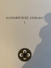 kniha EUCHARISTICKÉ ZÁZRAKY 3, Neznámý 1990